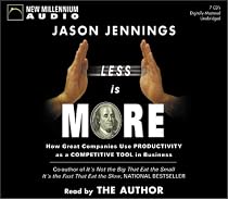 Less Is More: How Great Companies Use Productivity As a Competitive Tool in Business