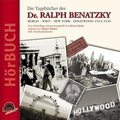 Die Tageb�cher des Dr. Ralph Benatzky. CD . Zwischen Berlin und Hollywood: Eine Zeitreise in die 20er Jahre