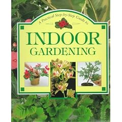A Practical Step-By-Step Guide to Indoor Gardening