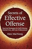 Books : Secrets of Effective Offense: Survival Strategies for Self-defense, Martial Arts and Law Enforcement