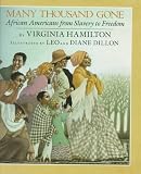 Many Thousand Gone: African Americans from Slavery to Freedom: (ALA Notable Children's Book) (A Borzoi book)