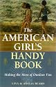 The American Girl's Handy Book: Making the Most of Outdoor Fun