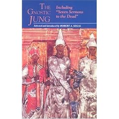 The Gnostic Jung: Including <Seven Sermons to the Dead>