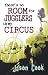 There's No Room for Jugglers in My Circus