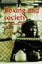 Boxing and Society: An International Analysis (Sport, Society & Politics)