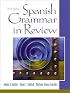 Spanish Grammar in Review (3rd Edition)