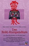 Das Reiki-Kompendium: Ein umfassendes Handbuch �ber das Reiki-System. Von der Tradition bis zur Gegenwart: Grundlagen, �bertragungslinien, Originalschriften, ... Reiki als spiritueller Lebensweg u.v.m - Walter L�beck