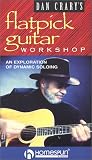 Dan Crarys flatpick Guitar Workshop: An Exploration of Dynamic Soloing [VHS]