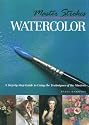 Master Strokes: Watercolor: A Step-By-Step Guide to Using the Techniques of the Masters
