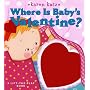 Where Is Baby's Valentine?: A Lift-the-Flap Book