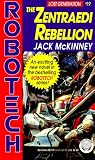 The Zentraedi Rebellion (Robotech/Lost Generation #19) Jack Mckinney