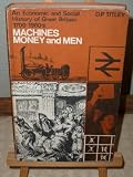 Machines, money and men : a social and economic history of Great Britain from 1700 to the 1960's