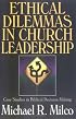 Ethical Dilemmas in Church Leadership: Case Studies in Biblical Decision Making
