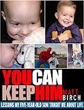 You Can Keep Him: Lessons My Five-year-old Son Taught Me About Life