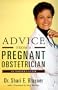 Advice From a Pregnant Obstetrician: An Inside Guide