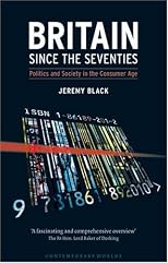 Britain since the seventies : politics and society in the consumer age