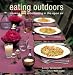 Book Eating Outdoors: Cooking And Entertaining in the Open Air