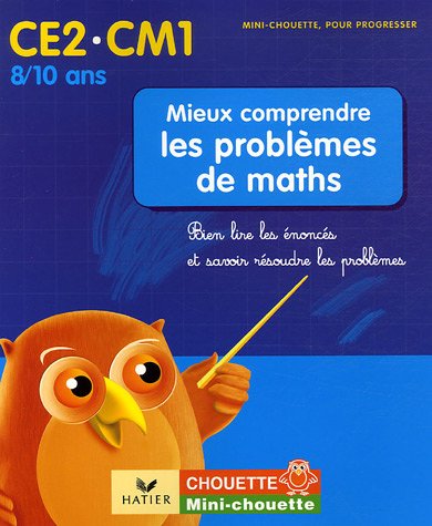 Mieux comprendre les probl�mes de maths CE2-CM1 : Bien lire les �nonc�s et savoir r�soudre les probl�mes