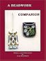 A Beadwork Companion: A Step by Step Illustrated Workbook for Beading Projects