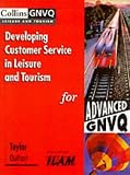 Developing Customer Service in Leisure and Tourism for Advanced Gnvq (Collins GNVQ Leisure & Tourism)