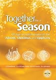 Together for a Season: All-age Seasonal Material for Advent, Christmas and Epiphany (Common Worship)