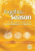 Together for a Season: All-age Seasonal Material for Advent, Christmas and Epiphany (Common Worship)