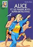 Alice et les Hardy Boys, super d�tectives