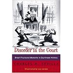 Disorder in the Court: Great Fractured Moments in Courtroom History book cover