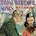 Various Artists - Those Were Our Songs: Music of World War II
