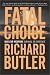 Book Fatal Choice: Nuclear Weapons: Survival or Sentence