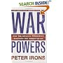 War Powers: How the Imperial Presidency Hijacked the Constitution