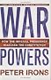 War Powers: How the Imperial Presidency Hijacked the Constitution War Powers: How the Imperial Presidency Hijacked the Constitution