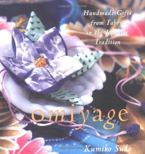 Omiyage: Handmade Gifts from Fabric in the Japanese Tradition
