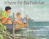 Where the big fish are