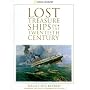 Lost Treasure Ships of the Twentieth Century