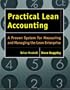 Practical Lean Accounting: A Proven System for Measuring and Managing the Lean Enterprise