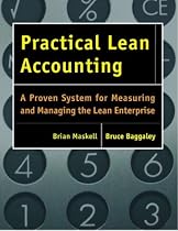Practical Lean Accounting: A Proven System for Measuring and Managing the Lean Enterprise