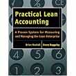 Practical Lean Accounting: A Proven System for Measuring and Managing the Lean Enterprise ~ Brian H. Maskell