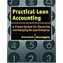 Practical Lean Accounting: A Proven System for Measuring and Managing the Lean Enterpise