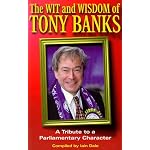 The Wit and Wisdom of Tony Banks: A Tribute to a Parliamentary Character book cover