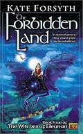 The Forbidden Land: Book four of the Witches of Eileanan
