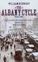 ALBANY CYCLE BOOK 1: BILLY PHELAN'S GREATEST GAME; IRONWEED; VERY OLD BONES