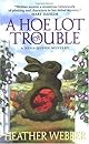 A Hoe Lot of Trouble: A Nina Quinn Mystery (Nina Quinn Mysteries)