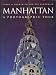 Manhattan: A Photographic Tour (Photographic Tour Series)