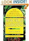 Home Solar Gardening: Solar Greenhouses For Your House, Backyard or Apartment