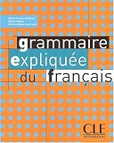 Grammaire Expliquee Du Francais Textbook (Intermediate/Advanced A2/B2) (French Edition)