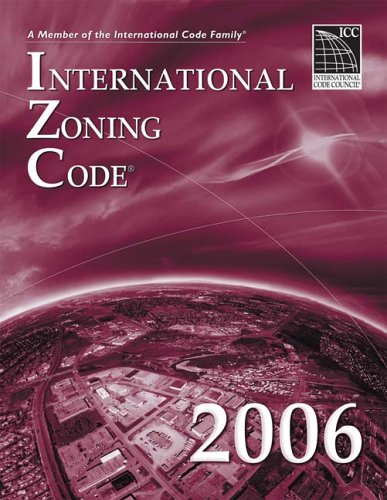2006 International Zoning Code - Soft-cover - ICC (distributed by Cengage Learning) - IC-3900S06 - ISBN: 1580012612 - ISBN-13: 9781580012614