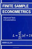 Finite Sample Econometrics (Advanced Texts in Econometrics)