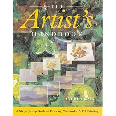 The Artist's Handbook: A Step-By-Step Guide to Drawing, Watercolor & Oil Painting