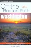 Washington Off the Beaten Path, 6th (Off the Beaten Path Series) (Off the Beaten Path Series)